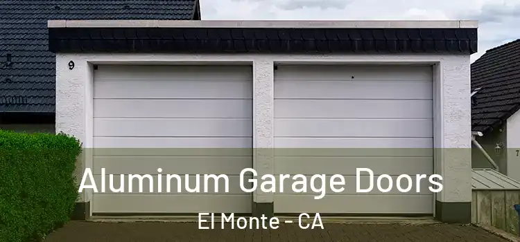  Aluminum Garage Doors El Monte - CA