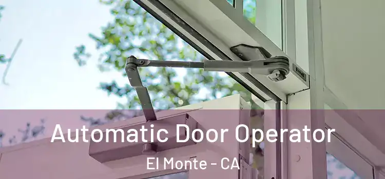 Automatic Door Operator El Monte - CA