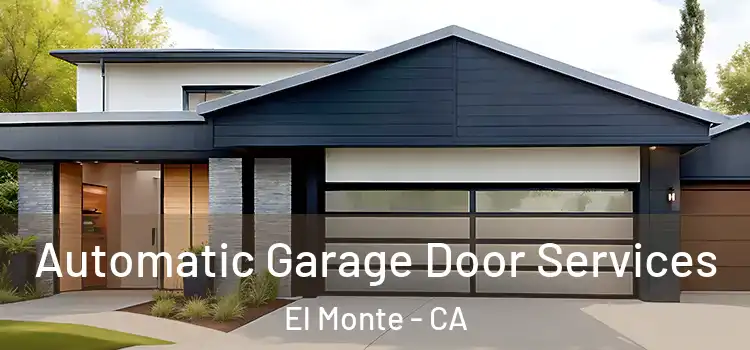  Automatic Garage Door Services El Monte - CA