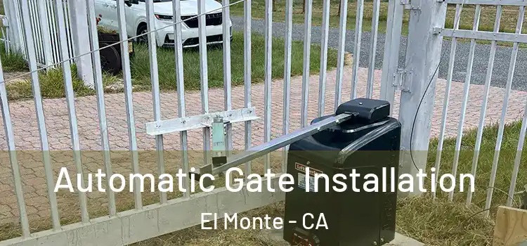  Automatic Gate Installation El Monte - CA