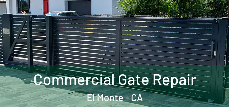Commercial Gate Repair El Monte - CA
