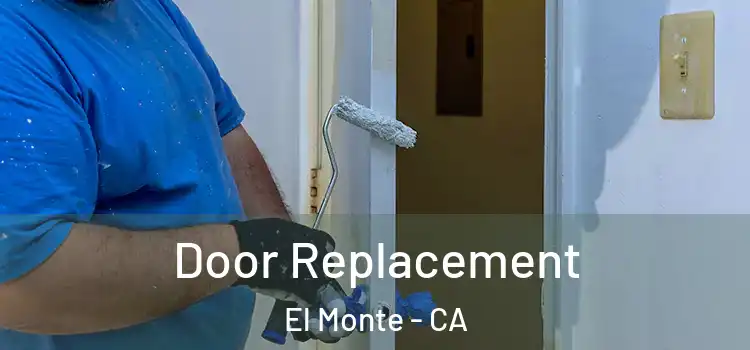 Door Replacement El Monte - CA