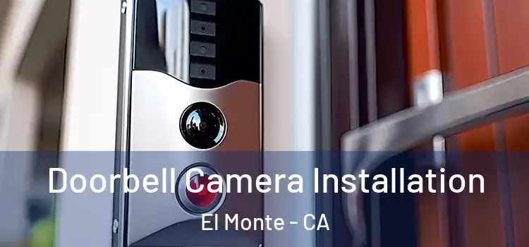  Doorbell Camera Installation El Monte - CA