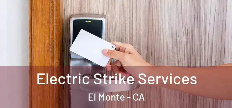 Electric Strike Services El Monte - CA