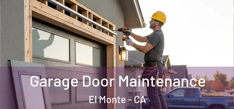  Garage Door Maintenance El Monte - CA