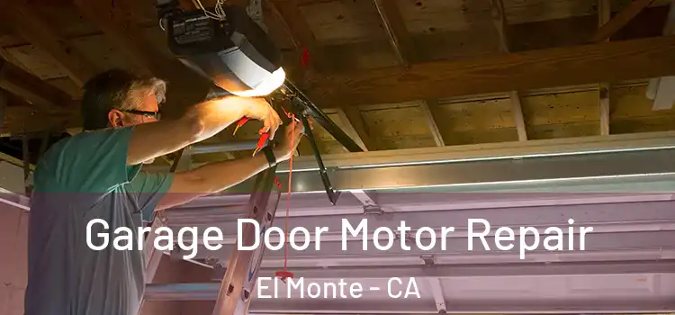  Garage Door Motor Repair El Monte - CA