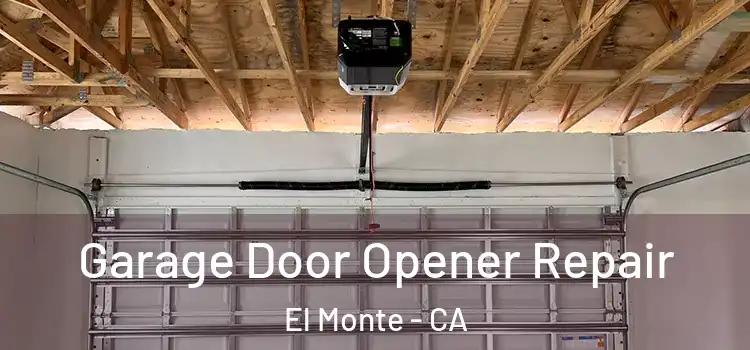 Garage Door Opener Repair El Monte - CA