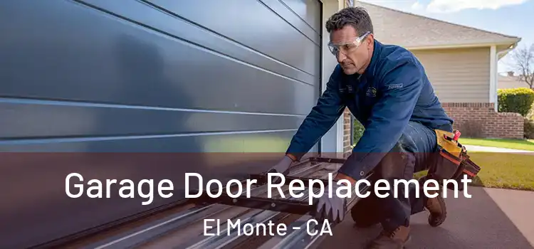  Garage Door Replacement El Monte - CA