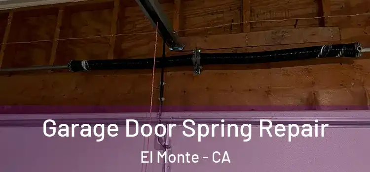  Garage Door Spring Repair El Monte - CA