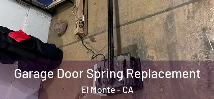  Garage Door Spring Replacement El Monte - CA