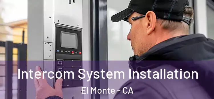  Intercom System Installation El Monte - CA