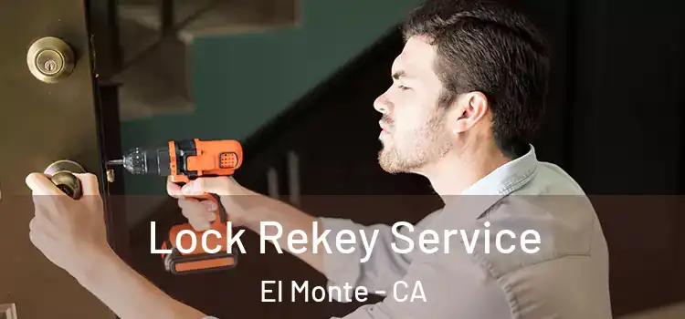 Lock Rekey Service El Monte - CA