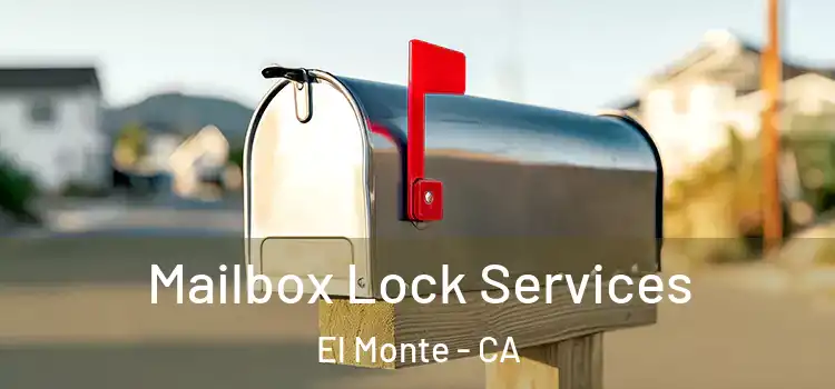  Mailbox Lock Services El Monte - CA