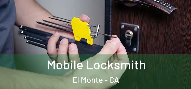 Mobile Locksmith El Monte - CA