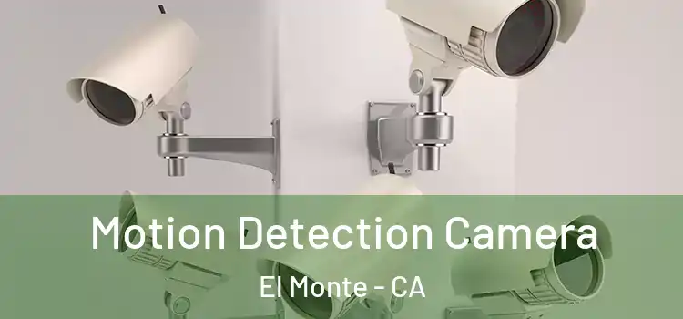 Motion Detection Camera El Monte - CA