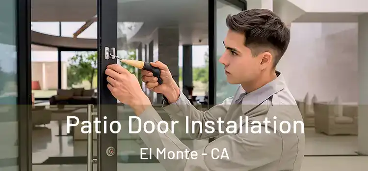  Patio Door Installation El Monte - CA