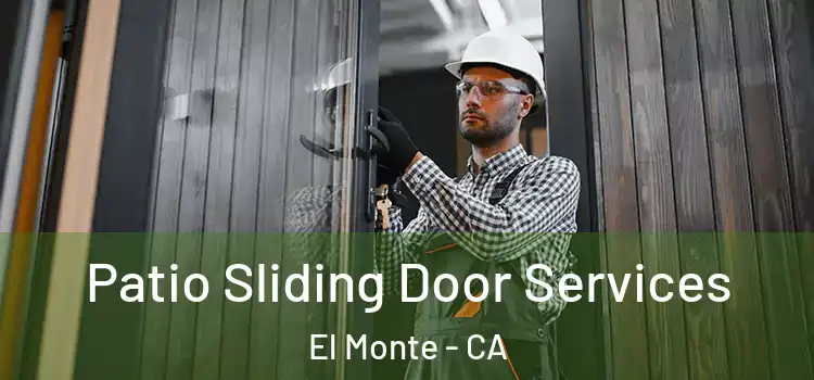 Patio Sliding Door Services El Monte - CA