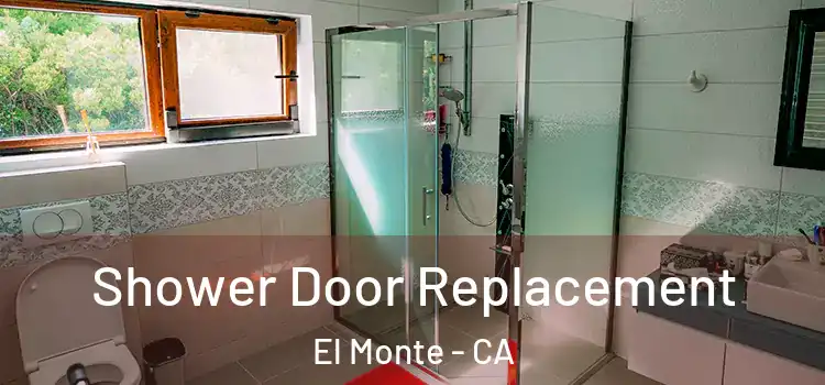 Shower Door Replacement El Monte - CA