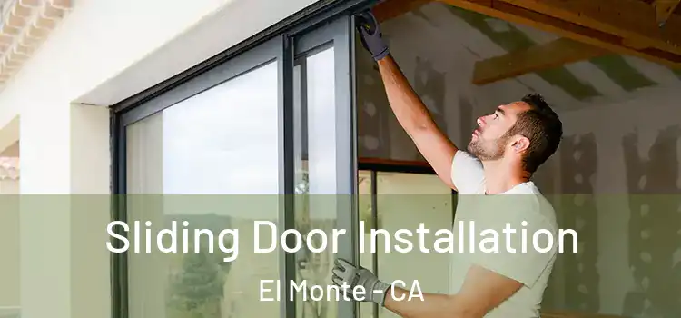 Sliding Door Installation El Monte - CA