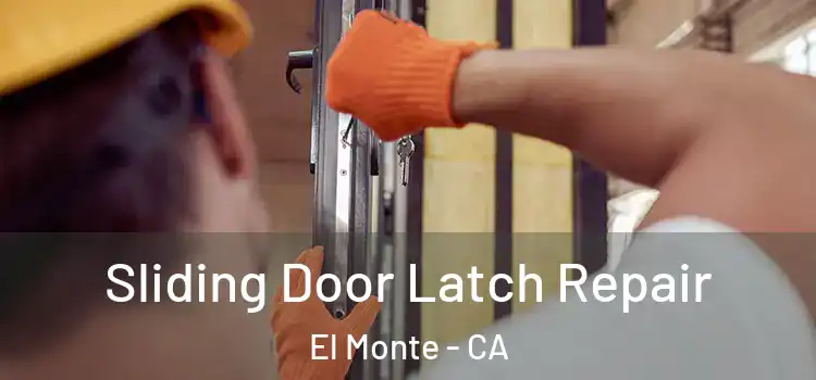 Sliding Door Latch Repair El Monte - CA