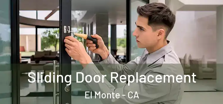 Sliding Door Replacement El Monte - CA
