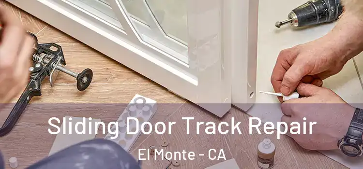  Sliding Door Track Repair El Monte - CA