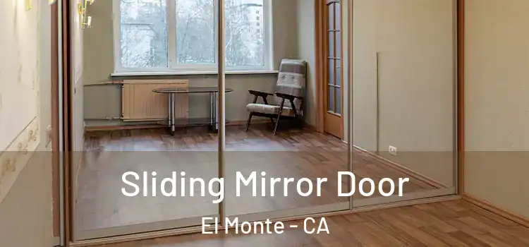  Sliding Mirror Door El Monte - CA