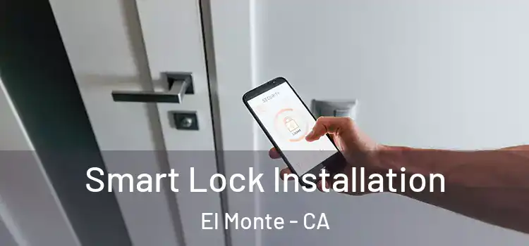  Smart Lock Installation El Monte - CA