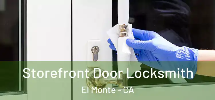 Storefront Door Locksmith El Monte - CA